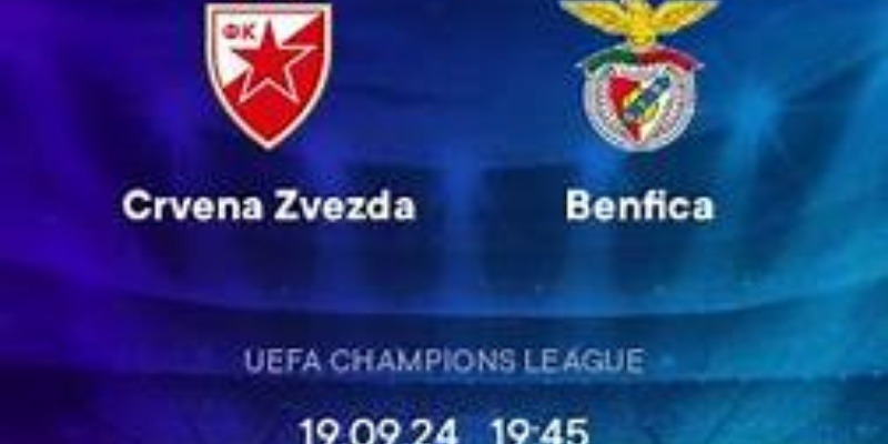 CUP C1 Trận Chiến Giữa Crvena zvezda & Benfica 19/09/2024