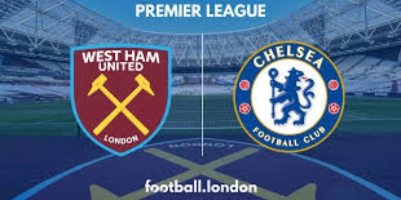 West Ham United vs Chelsea 21/09/2024: Trận Đấu Kinh Điển Trong Ngoại Hạng Anh